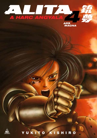 Yukito Kishiro - Alita, A Harc Angyala 4. - Ars Magna