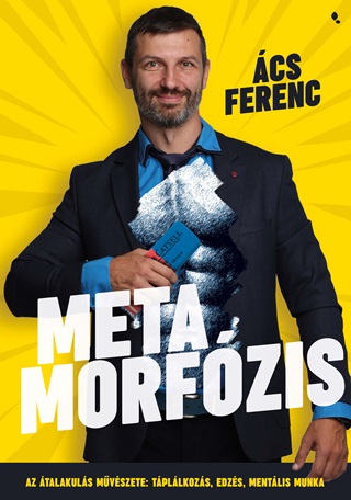Metamorfzis - Az talakuls Mvszete: Tpllkozs, Edzs, Mentlis Munka - cs Ferenc