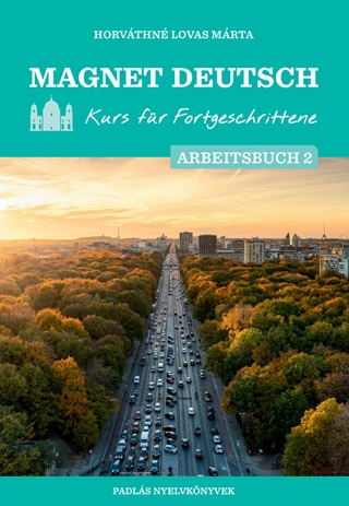 Horvthn Lovas Mrta - Magnet Deutsch - Kurs Fr Fortgeschrittene - Arbeitsbuch 2.