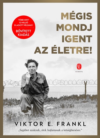 Viktor E. Frankl - Mgis Mondj Igent Az letre! - Bvtett Kiads