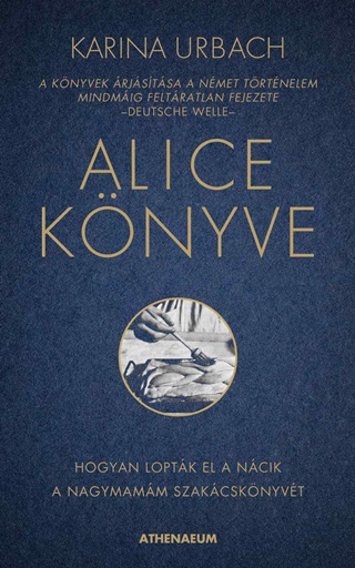 Karina Urbach - Alice Knyve - Hogyan Loptk El A Ncik A Nagymamm Szakcsknyvt