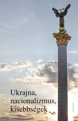 Fedinec Csilla - Ukrajna, Nacionalizmus, Kisebbsgek