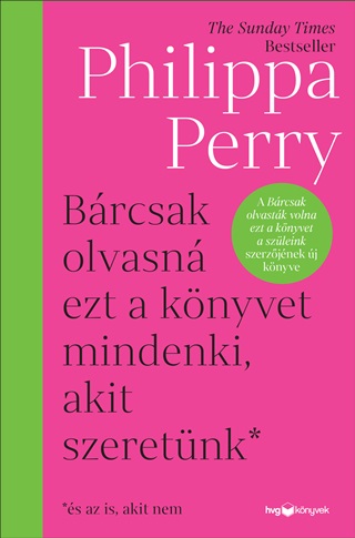 Philippa Perry - Brcsak Olvasn Ezt A Knyvet Mindenki, Akit Szeretnk ( s Az Is, Akit Nem)