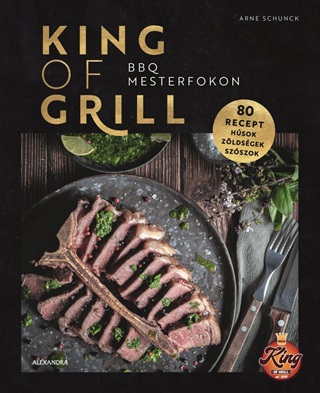 Arne Schunck - King Of Grill - Bbq Mesterfokon
