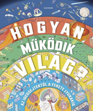 - - Hogyan Mkdik A Vilg? - Az Idegsejtektl A Fekete Lyukakig