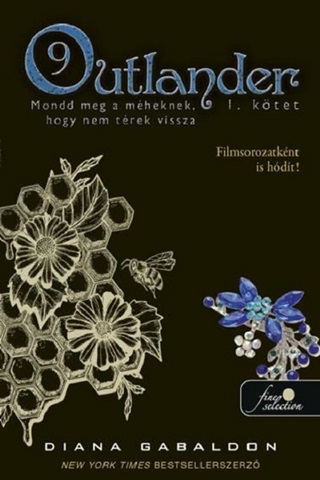 Diana Gabaldon - Outlander 9/1 - Mondd Meg A Mheknek, Hogy Nem Trek Vissza - Fztt