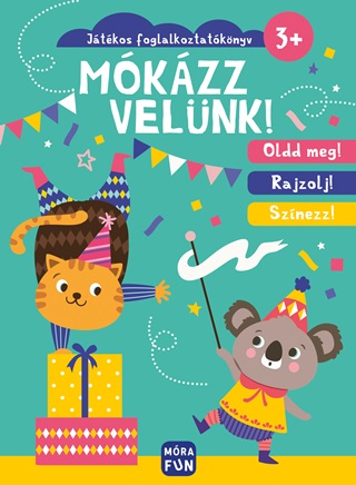  - Mkzz Velnk! - Jtkos Foglalkoztatknyv 3+