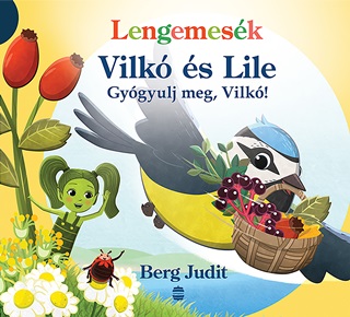 Berg Judit - Vilk s Lile 6. - Gygyulj Meg, Vilk! (Lengemesk)