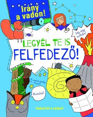  - Legyl Te Is Felfedez! - Irny A Vadon!