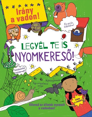  - Legyl Te Is Nyomkeres! - Irny A Vadon!
