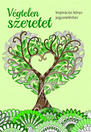  - Vgtelen Szeretet - Inspircis Knyv Jegyzetelshez