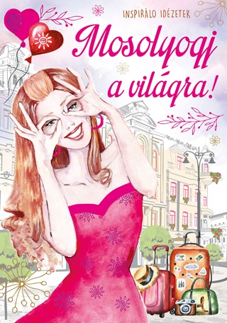  - Mosolyogj A Vilgra - Inspirl Idzetek